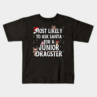 Most Likely To Ask Santa For A Junior Dragster Funny Racing Christmas Santa Reindeer Xmas Lights Holiday Kids T-Shirt